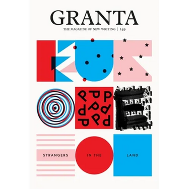Granta 149: Europe: Strangers in the Land