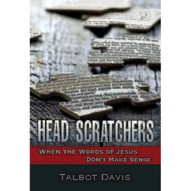 Head Scratchers: When the Words of Jesus Don't Make Sense