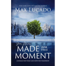 You Were Made for This Moment: Courage for Today and Hope for Tomorrow