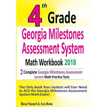 4th Grade Georgia Milestones Assessment System Math Workbook 2018: The Most Comprehensive Review for the Math Section of the GMAS TEST