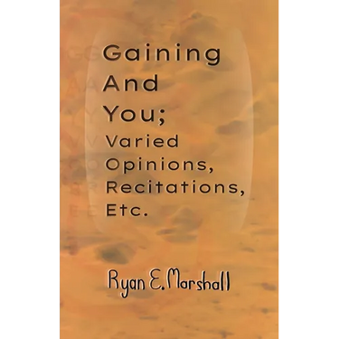 Gaining and You; Varied Opinions, Recitations, Etc.
