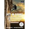 ACT in Sport: Improve Performance through Mindfulness, Acceptance, and Commitment