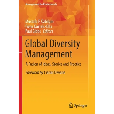 Global Diversity Management: A Fusion of Ideas, Stories and Practice