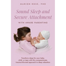 Sound Sleep and Secure Attachment With Aware Parenting: Transform sleep for your baby, child, or teen with this compassionate, trauma-informed approac