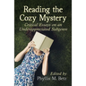 Reading the Cozy Mystery: Critical Essays on an Underappreciated Subgenre