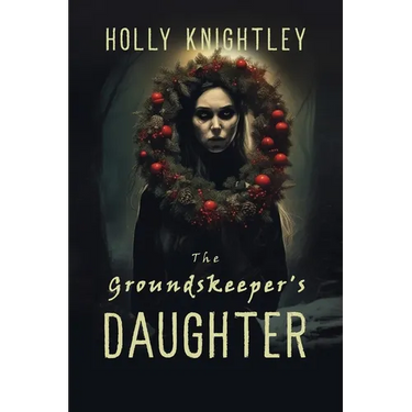 The Groundskeeper's Daughter: A Supernatural Suspense Novella with a Christmas Twist