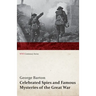 Celebrated Spies and Famous Mysteries of the Great War (WWI Centenary Series)