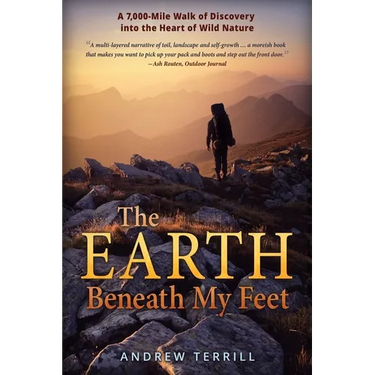 The Earth Beneath My Feet: A 7,000-Mile Walk of Discovery into the Heart of Wild Nature