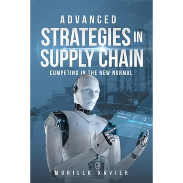 Advanced Strategies in Supply Chain: Competing in the New Normal