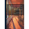 Putnam County, Georgia and its Resources