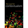 Case for Contextualism, Volume 1: Knowledge, Skepticism, and Context
