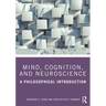 Mind, Cognition, and Neuroscience: A Philosophical Introduction