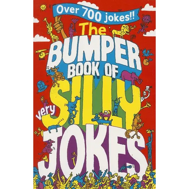 The Bumper Book of Very Silly Jokes: Over 750 Laugh Out Loud Jokes!