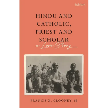 Hindu and Catholic, Priest and Scholar: A Love Story