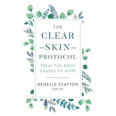 The Clear Skin Protocol: Treat the Root Causes of Acne