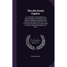 The old Jersey Captive: or, A Narrative of the Captivity of Thomas Andros, (now Pastor of the Church in Berkley, ) on Board the old Jersey Pri