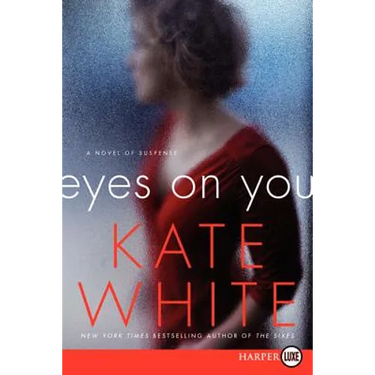 Eyes on You: A Novel of Suspense