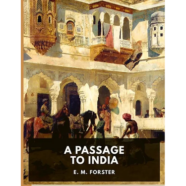 A Passage to India: A Masterful Portrait of a Society in the Grip of Imperialism