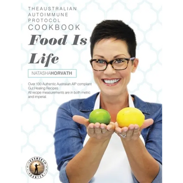 Food Is Life: The Australian Autoimmune Protocol Cookbook