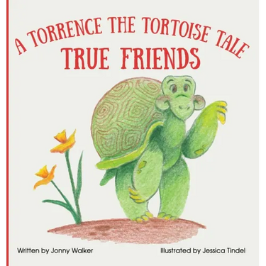 True Friends: A Torrence the Tortoise Tale