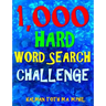 1,000 Hard Word Search Challenge: Fun Way to Improve Your IQ & Memory