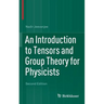 An Introduction to Tensors and Group Theory for Physicists