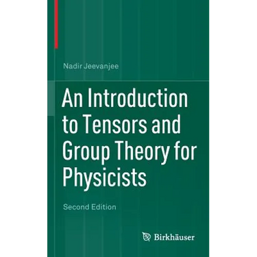 An Introduction to Tensors and Group Theory for Physicists