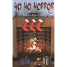 Ho Ho Horror: Christmas Horror Fiction