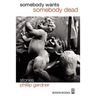 Somebody Wants Somebody Dead