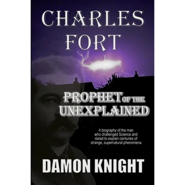 Charles Fort: Prophet of the Unexplained