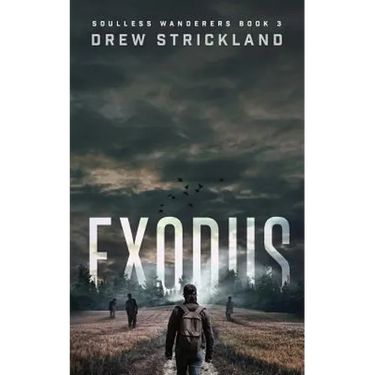 Exodus: Soulless Wanderers Book 3 (A Post-Apocalyptic Zombie Thriller)