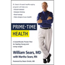 Prime-Time Health: A Scientifically Proven Plan for Feeling Young and Living Longer