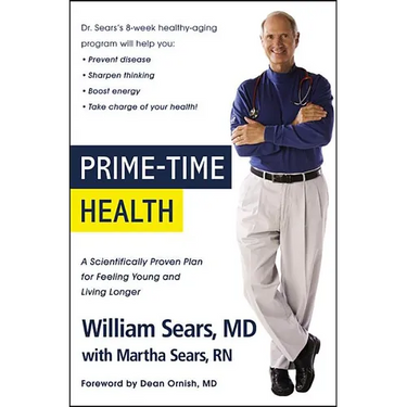 Prime-Time Health: A Scientifically Proven Plan for Feeling Young and Living Longer
