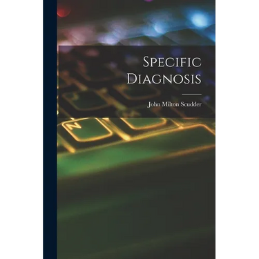 Specific Diagnosis