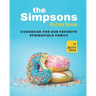 The Simpsons Recipe Book: Cookbook For Our Favorite Springfield Family