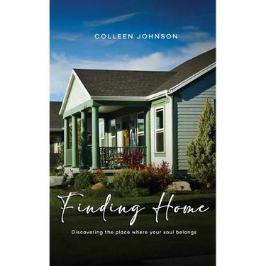 Finding Home: Discovering the place where your soul belongs