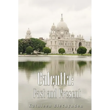 Calcutta: Past and Present