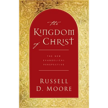 The Kingdom of Christ: The New Evangelical Perspective