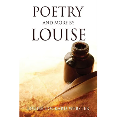 Poetry and More by Louise