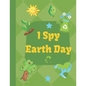 I Spy Earth Day: Earth Day themed fun I Spy With My Little Eyes guessing game book for 2-6 year old kids