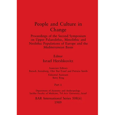 People and Culture in Change, Part ii: Proceedings of the Second Symposium on Upper Palaeolithic, Mesolithic and Neolithic Populations of Europe and t