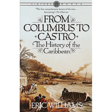 From Columbus to Castro: The History of the Caribbean 1492-1969