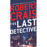 The Last Detective: An Elvis Cole and Joe Pike Novel