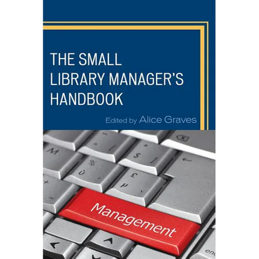 The Small Library Manager's Handbook