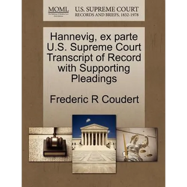 Hannevig, Ex Parte U.S. Supreme Court Transcript of Record with Supporting Pleadings
