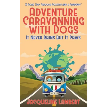 It Never Rains But It Paws - A Road Trip Through Politics And A Pandemic