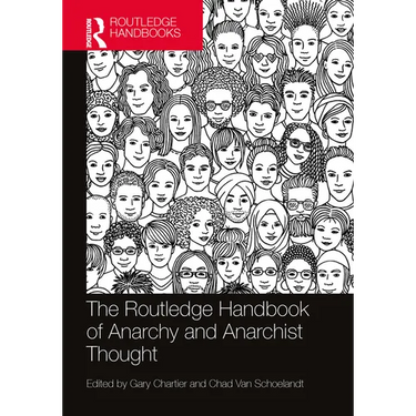The Routledge Handbook of Anarchy and Anarchist Thought