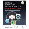 Corneal Tomography in Clinical Practice (Pentacam System): Basics and Clinical Interpretation