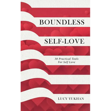 Boundless Self Love: 30 Practical Tools for Self Love