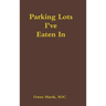 Parking Lots I've Eaten in